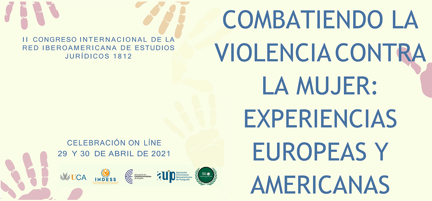 II Congreso Internacional organizado por la Red Iberoamericana de Estudios Jurídicos 1812: “Combatiendo la violencia contra la mujer: experiencias europeas y americanas”